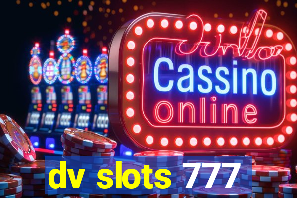 dv slots 777